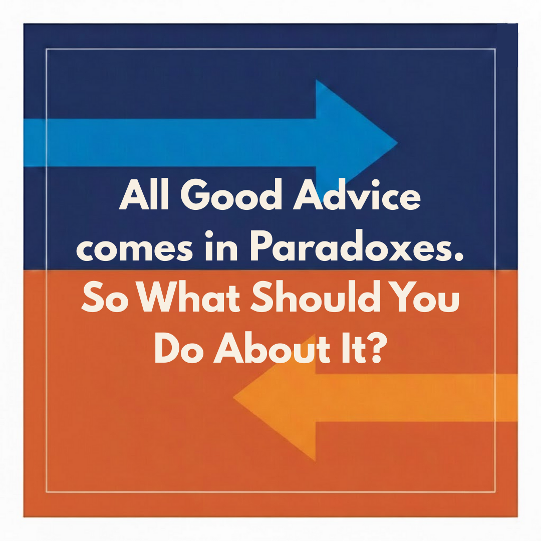All Good Advice comes in Paradoxes